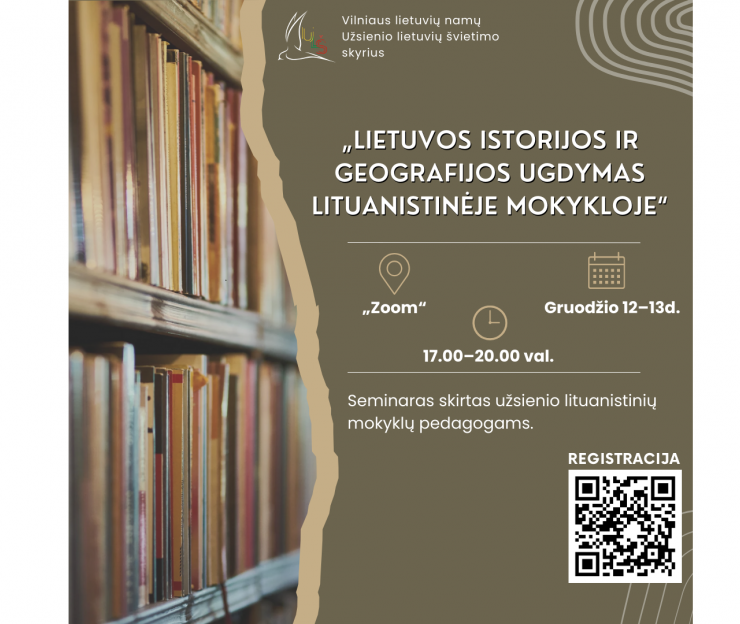 GRUODŽIO 12–13 d. kviečiame į nuotolinį seminarą „Lietuvos istorijos ir geografijos ugdymas lituanistinėje mokykloje“